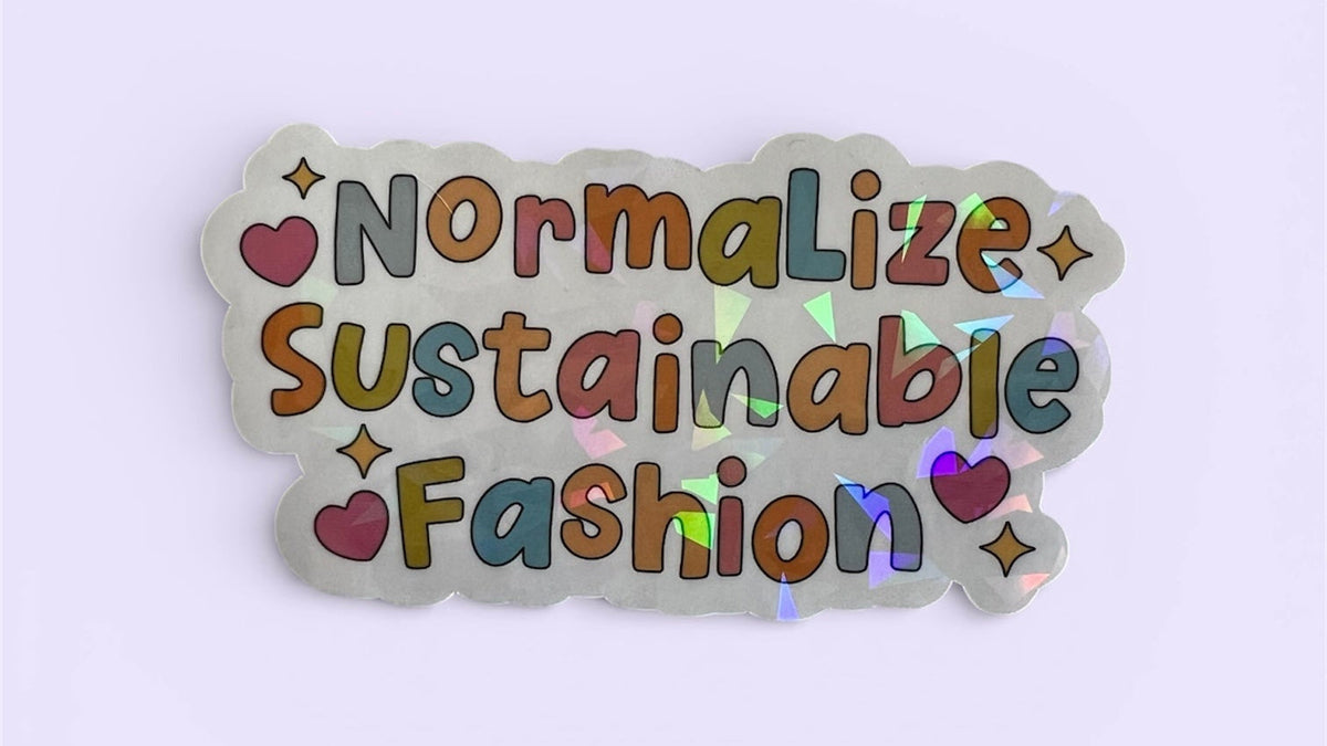 Normalize Sustainable Fashion Sticker | Vinyl The Handmade House